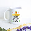 Nacho Average Doctor - White Ceramic Mug