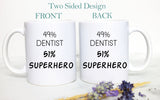 49% Dentist 51% Superhero - White Ceramic Mug - Inkpot