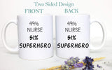 49% Nurse 51% Superhero - White Ceramic Mug - Inkpot