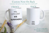 49% Officiant 51% Superhero - White Ceramic Mug - Inkpot