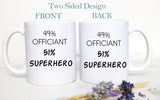 49% Officiant 51% Superhero - White Ceramic Mug - Inkpot