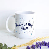 Tears of My Staff - White Ceramic Mug