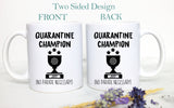 Personalized Name Quarantine Champion Covid 19 - White Ceramic Mug