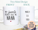 My Favorite People Call Me Nana - White Ceramic Mug - Inkpot