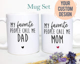 My Favorite People Call Me Mom and Dad Custom Individual or Mug Set - White Ceramic Mug