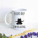 Fuck off I'm Relaxing - White Ceramic Mug
