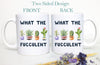 What the Fucculent, Plant Lady Mug, Housewarming Gift, Mom Gift, Funny Mug, Gift for Women, Plant Lover Gift, Birthday Gift, Gardener Mug