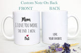 Mom I Love You More The End I Win Gift, Mother&#39;s Day Gift, Mom Gift Ideas, Christmas Gift, Mom Birthday Gift, Personalized Mom Mug, Best Mom